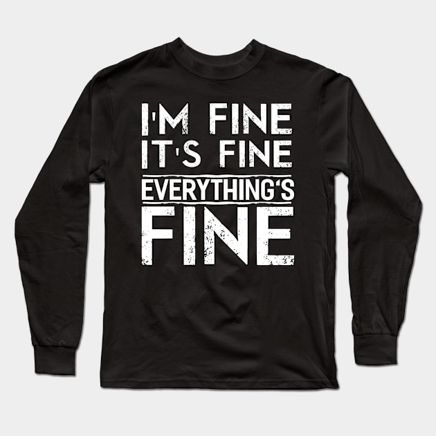 Everything´s Fine Long Sleeve T-Shirt by Dojaja